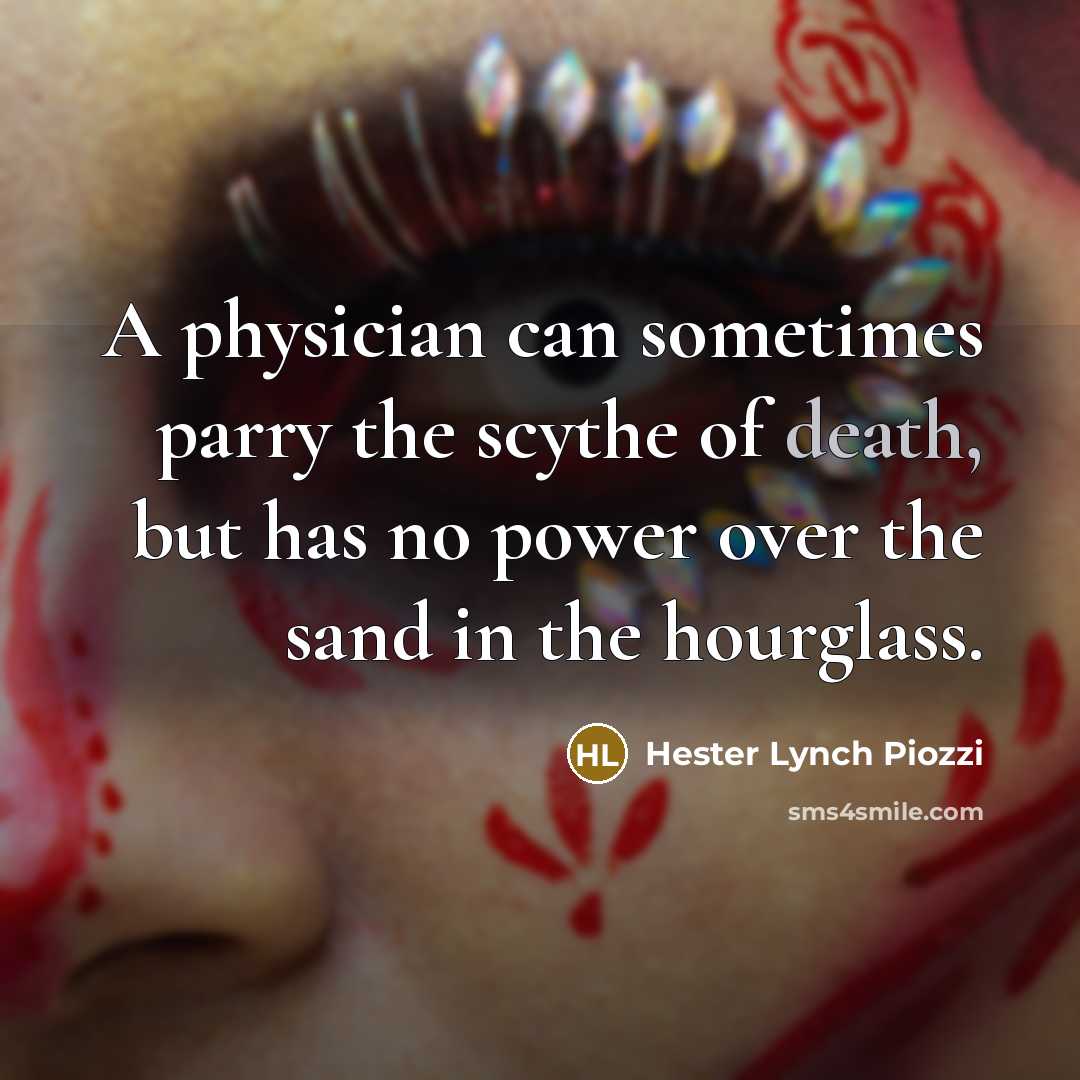 “A physician can sometimes parry the scythe of death, but…” quote by Hester Lynch Piozzi
