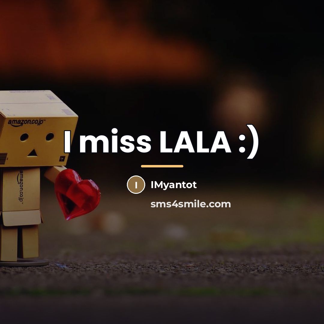 “I miss LALA :)…” quote by Imyantot
