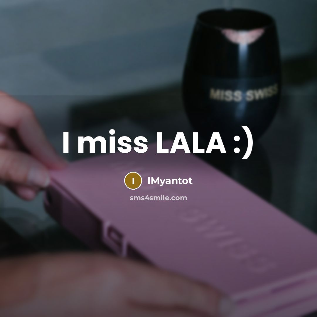 “I miss LALA :)” quote by Imyantot