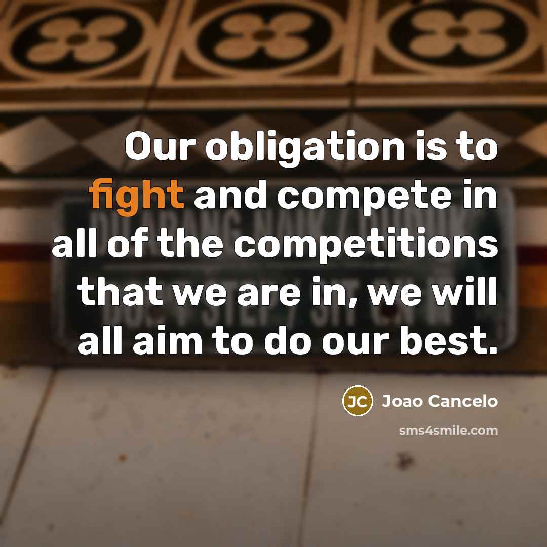 “Our obligation is to fight and compete in all of…” quote by Joao Cancelo