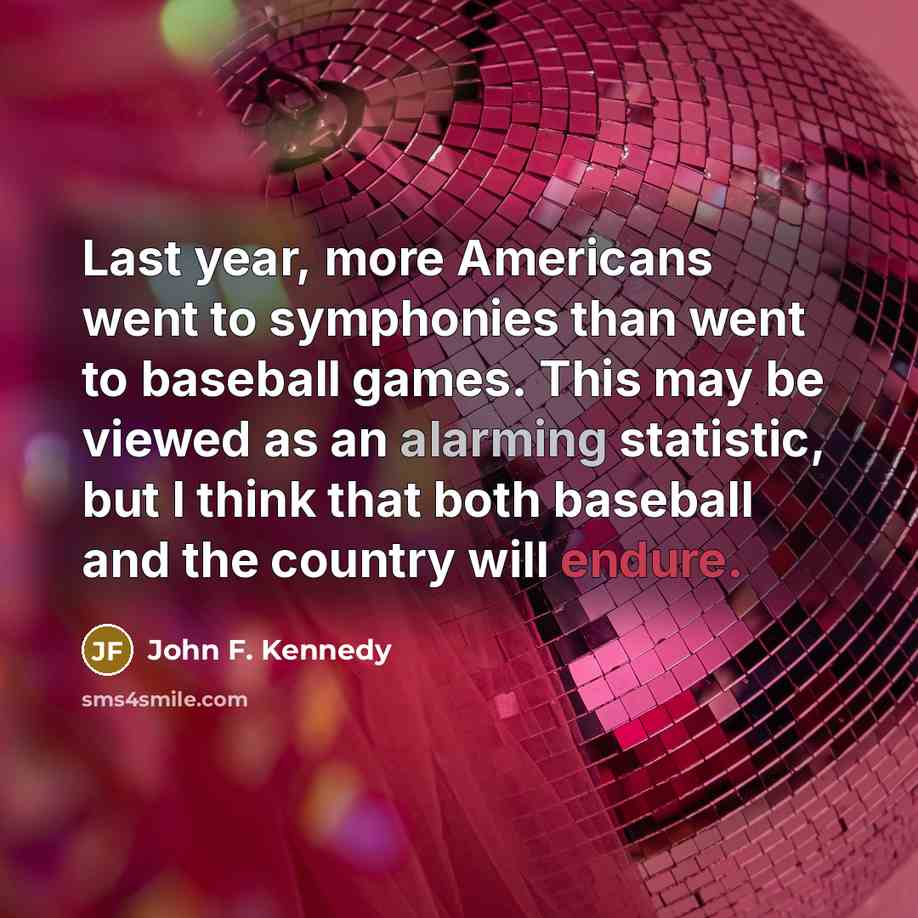 “Last year, more Americans went to symphonies than went to…” quote by John F. Kennedy