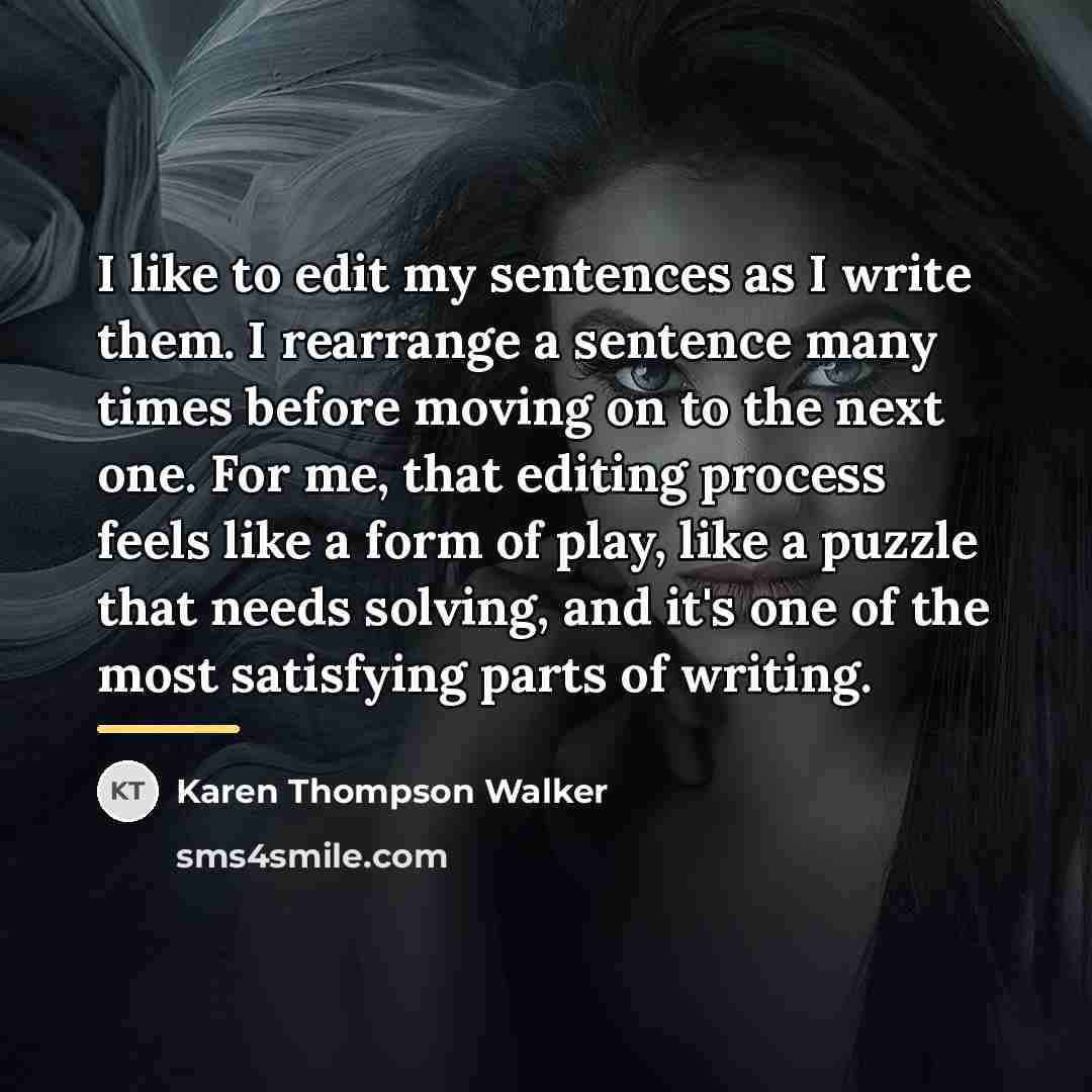 “I like to edit my sentences as I write them.…” quote by Karen Thompson Walker