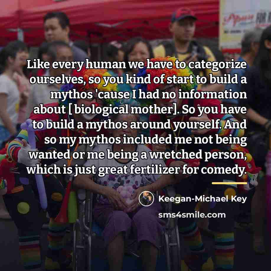 “Like every human we have to categorize ourselves, so you…” quote by Keegan-Michael Key