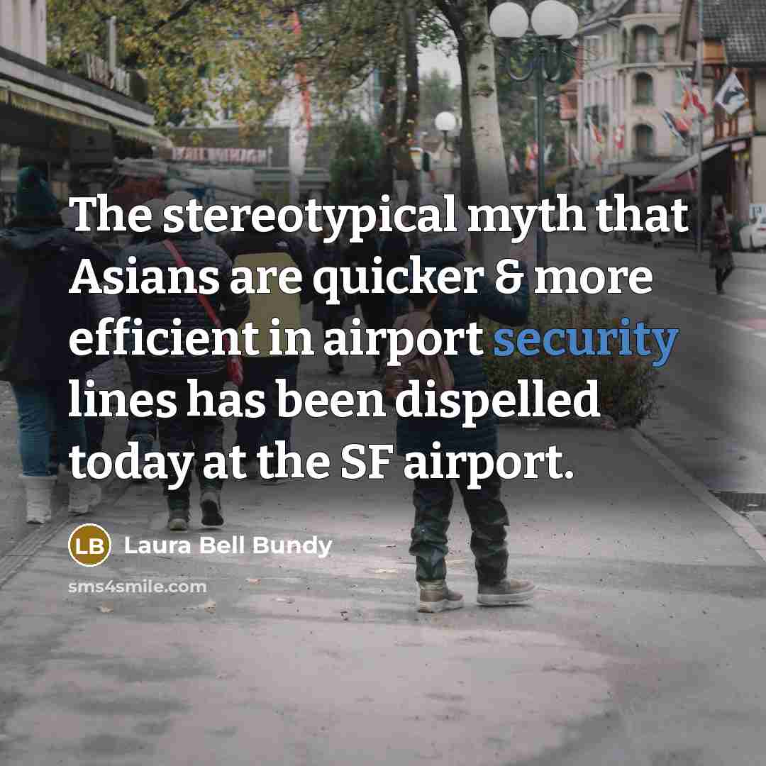“The stereotypical myth that Asians are quicker & more efficient…” quote by Laura Bell Bundy