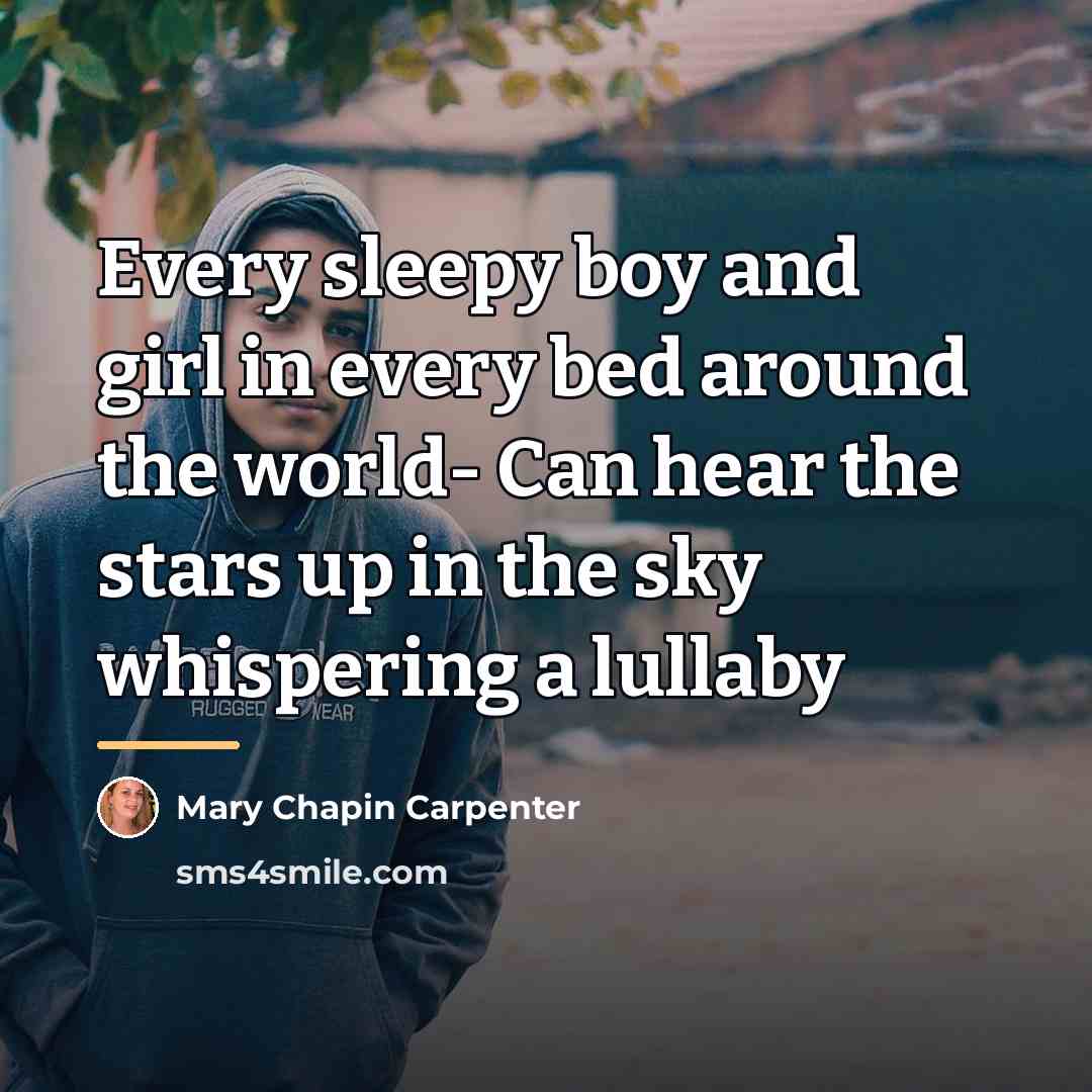 “Every sleepy boy and girl in every bed around the…” quote by Mary Chapin Carpenter