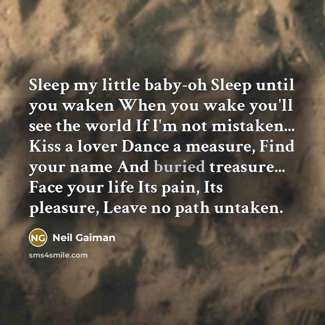 “Sleep my little baby-oh Sleep until you waken When you…” quote by Neil Gaiman