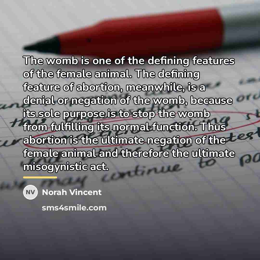 “The womb is one of the defining features of the…” quote by Norah Vincent