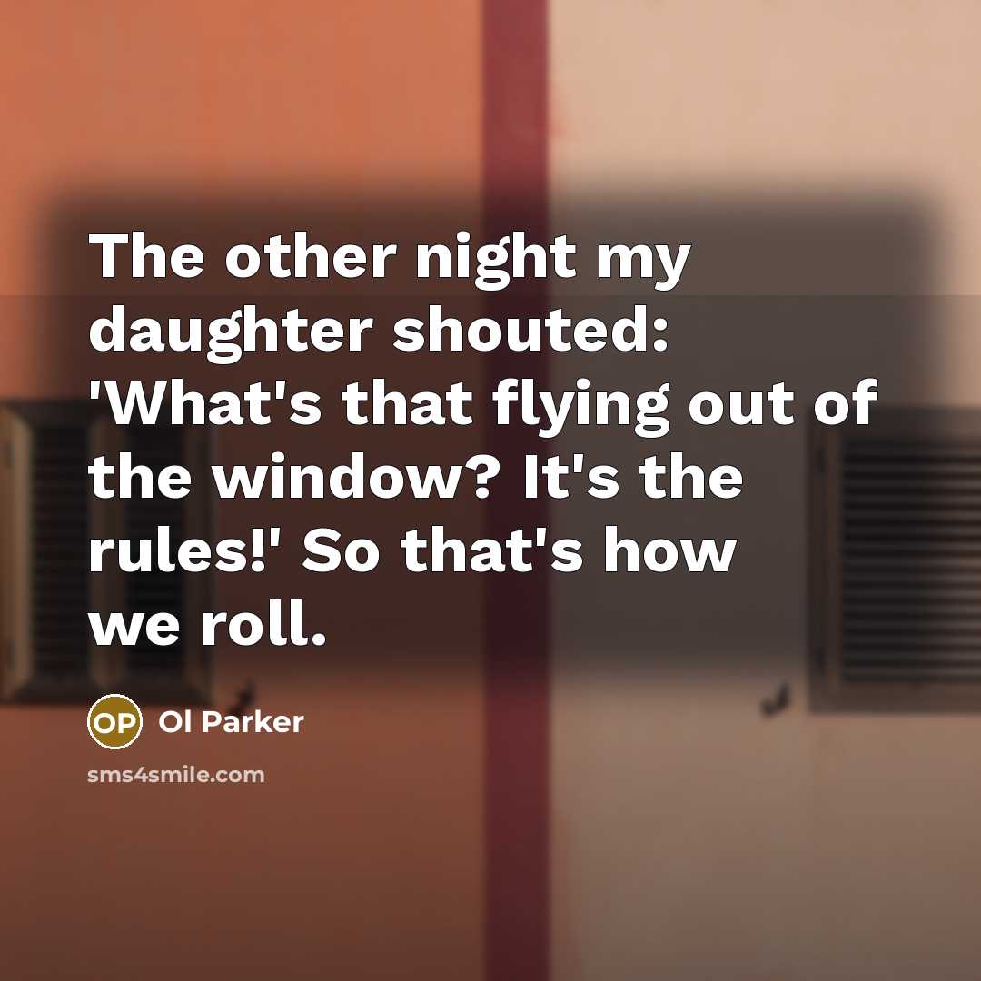 “The other night my daughter shouted: 'What's that flying out…” quote by Ol Parker
