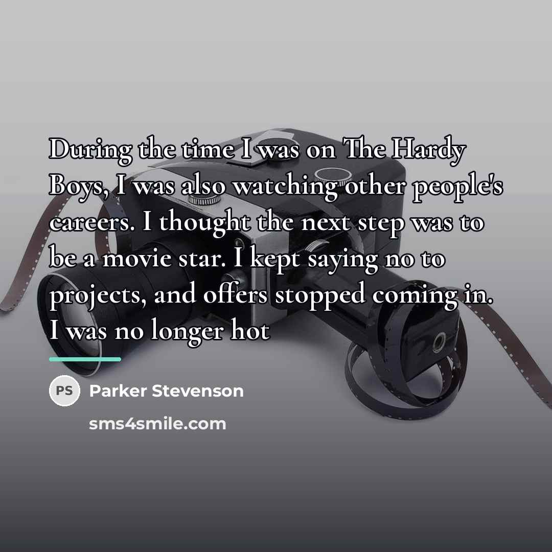 “During the time I was on The Hardy Boys, I…” quote by Parker Stevenson