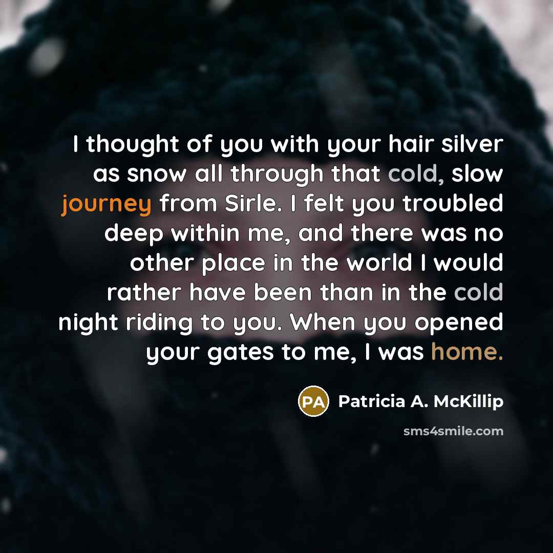 “I thought of you with your hair silver as snow…” quote by Patricia A. McKillip