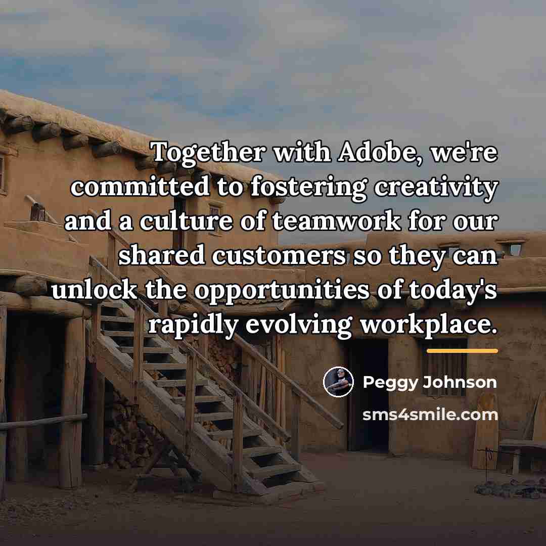 “Together with Adobe, we're committed to fostering creativity and a…” quote by Peggy Johnson