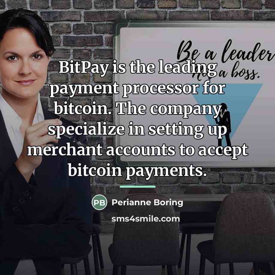 “BitPay is the leading payment processor for bitcoin. The company…” quote by Perianne Boring