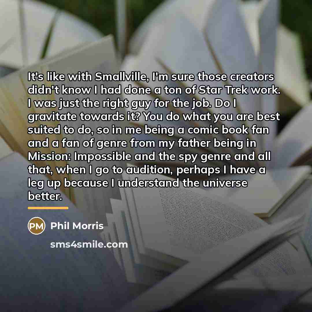 “It's like with Smallville, I'm sure those creators didn't know…” quote by Phil Morris