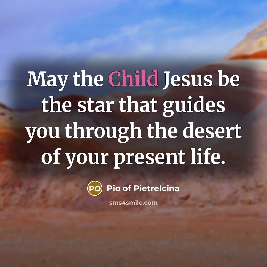 “May the Child Jesus be the star that guides you…” quote by Pio of Pietrelcina