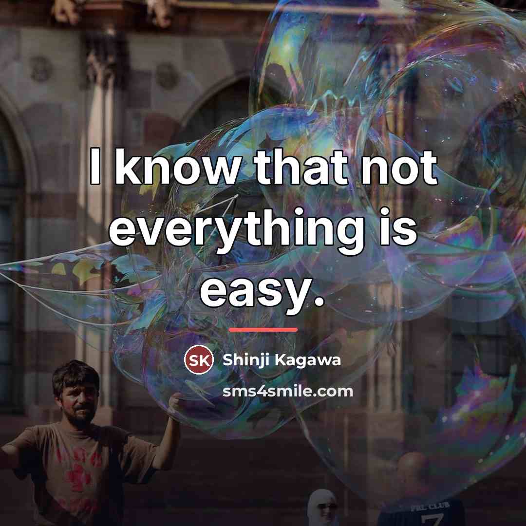 “I know that not everything is easy.…” quote by Shinji Kagawa