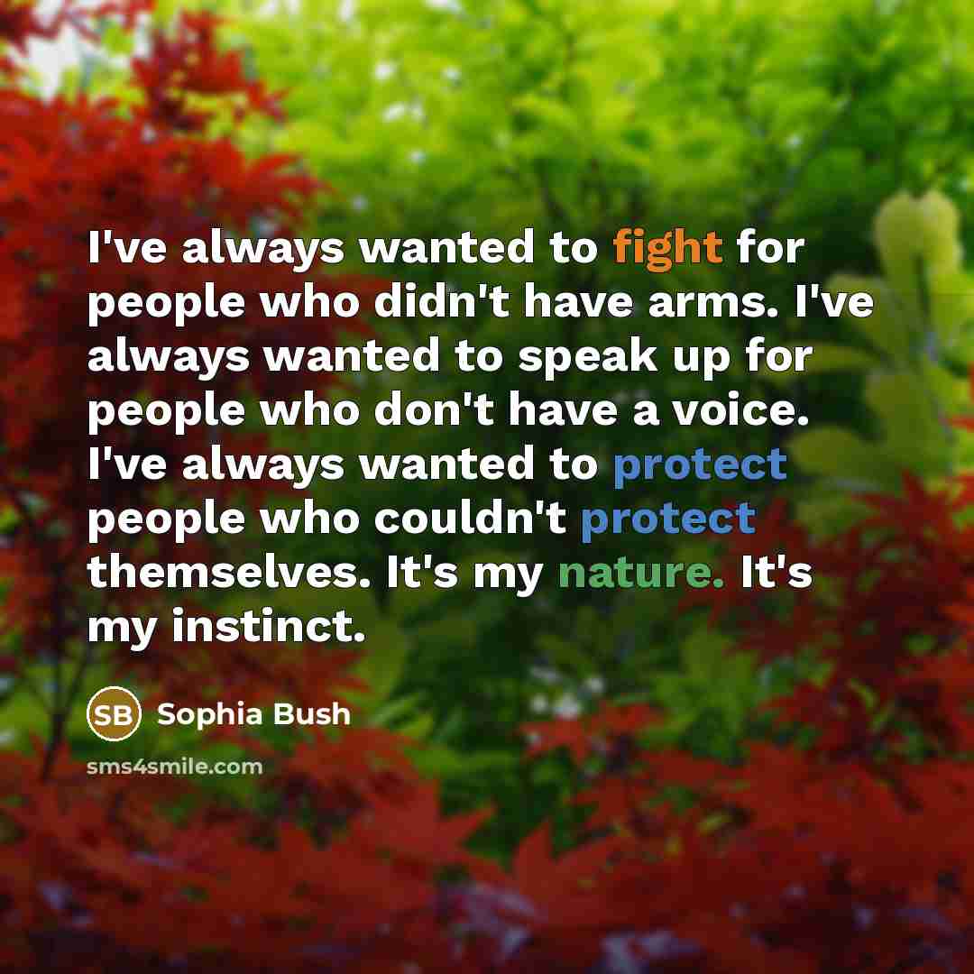 “I've always wanted to fight for people who didn't have…” quote by Sophia Bush