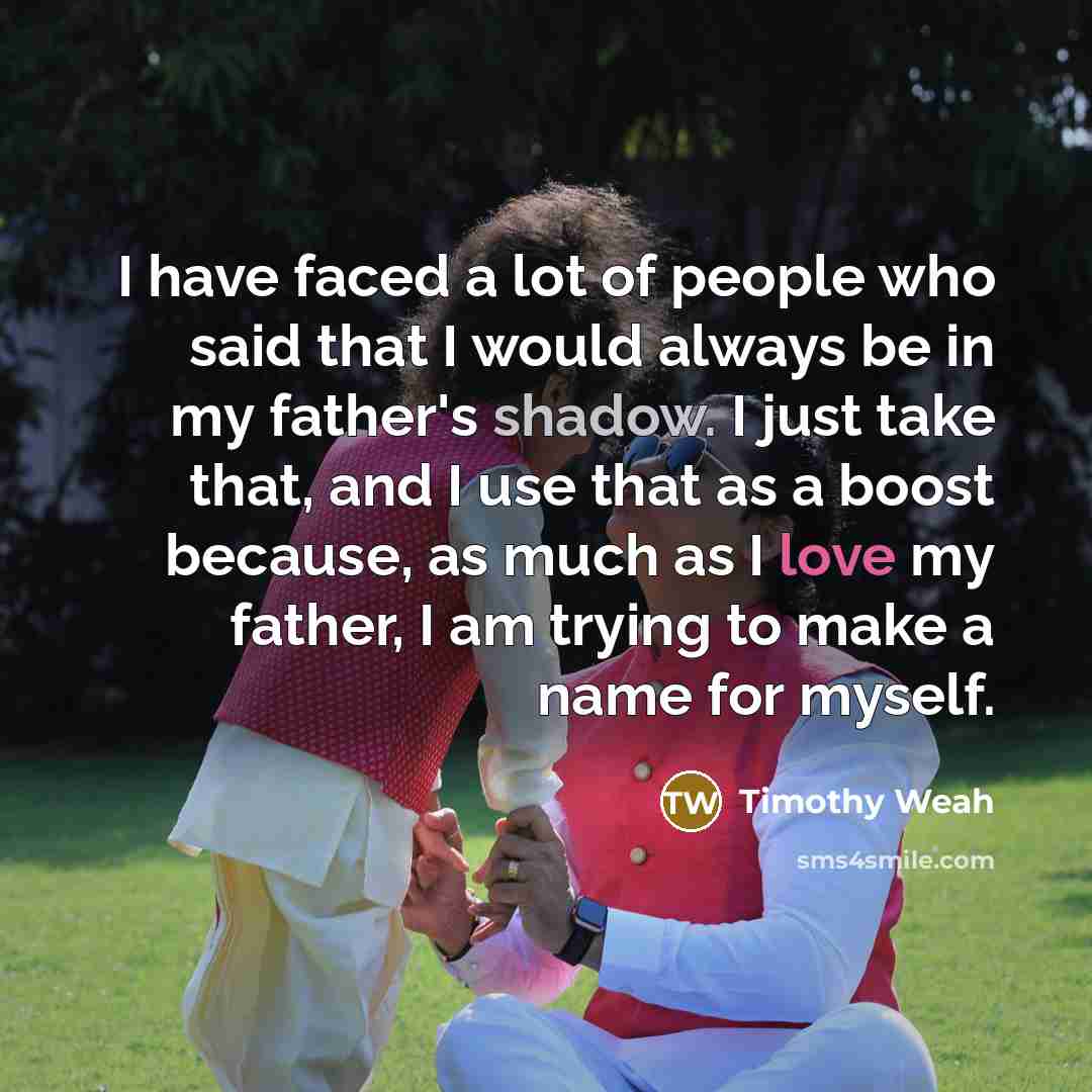 “I have faced a lot of people who said that…” quote by Timothy Weah