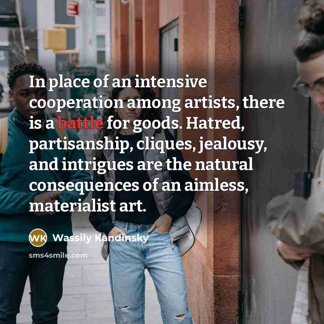 “In place of an intensive cooperation among artists, there is…” quote by Wassily Kandinsky