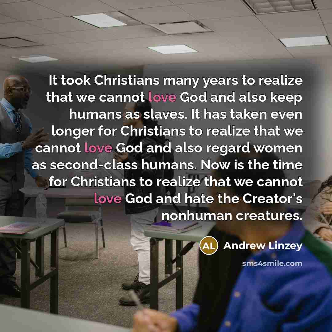 “It took Christians many years to realize that we cannot…” quote by Andrew Linzey