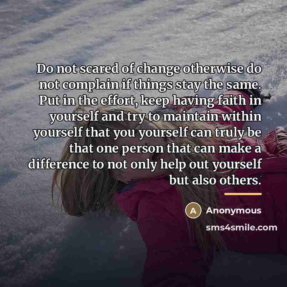 “Do not scared of change otherwise do not complain if…” quote by Anonymous