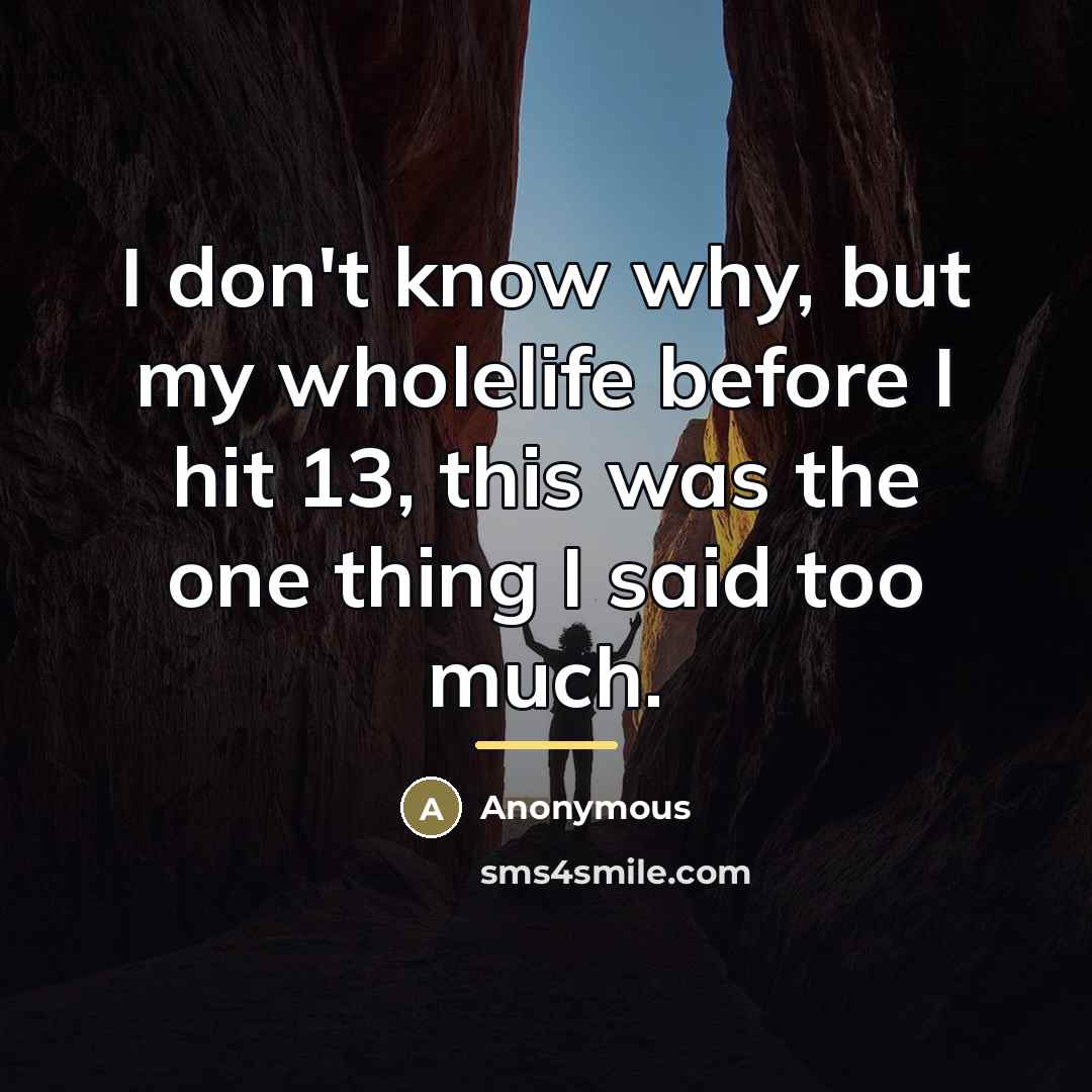 “I don't know why, but my wholelife before I hit…” quote by Anonymous