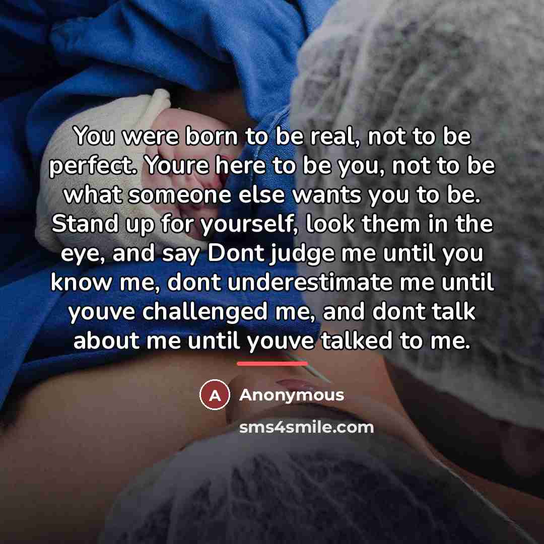 “You were born to be real, not to be perfect.…” quote by Anonymous