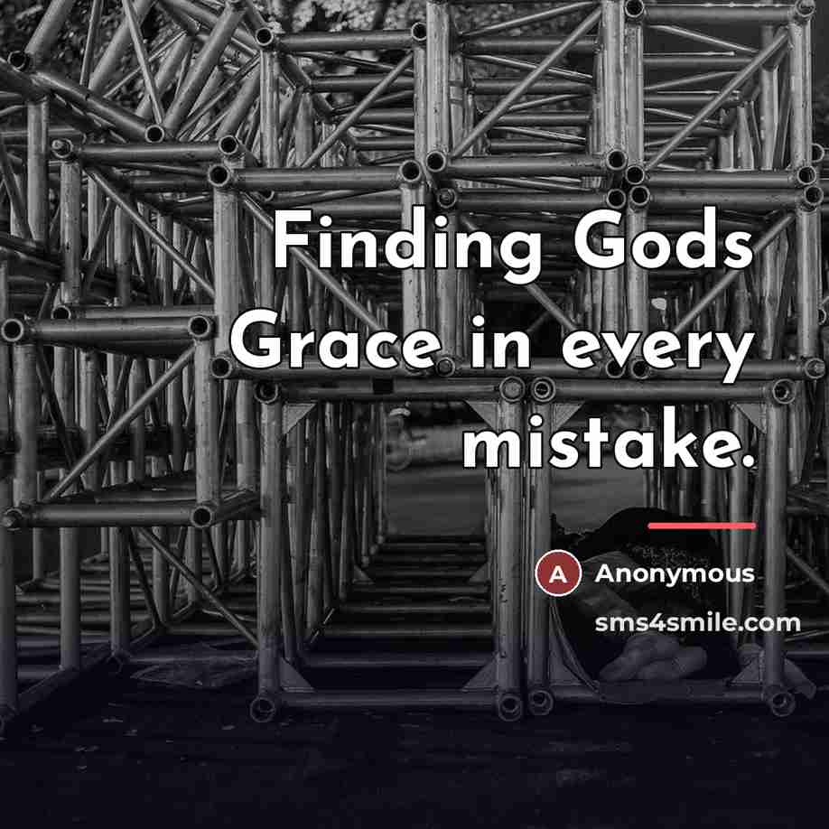 “Finding Gods Grace in every mistake.…” quote by Anonymous