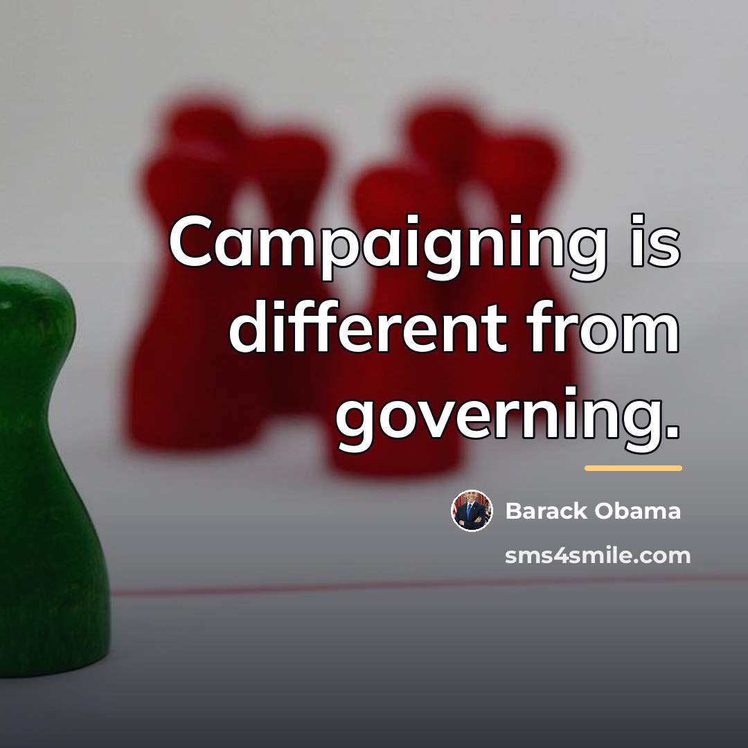 “Campaigning is different from governing.…” quote by Barack Obama