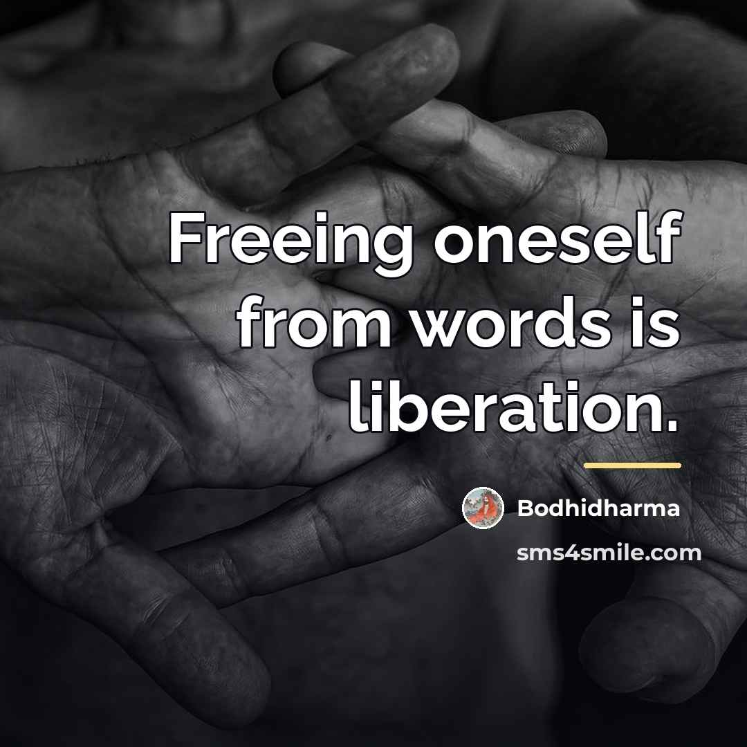 “Freeing oneself from words is liberation.…” quote by Bodhidharma