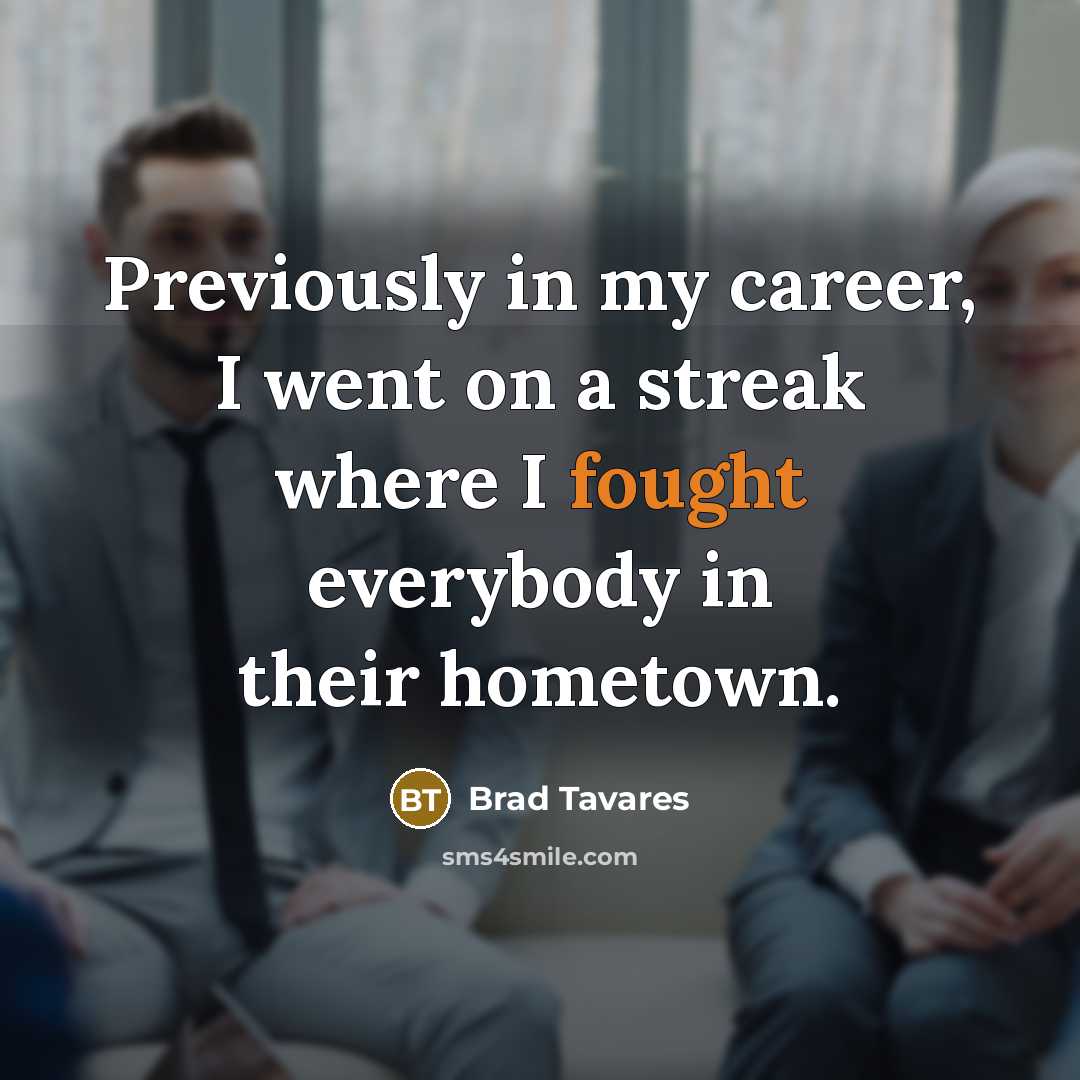 “Previously in my career, I went on a streak where…” quote by Brad Tavares