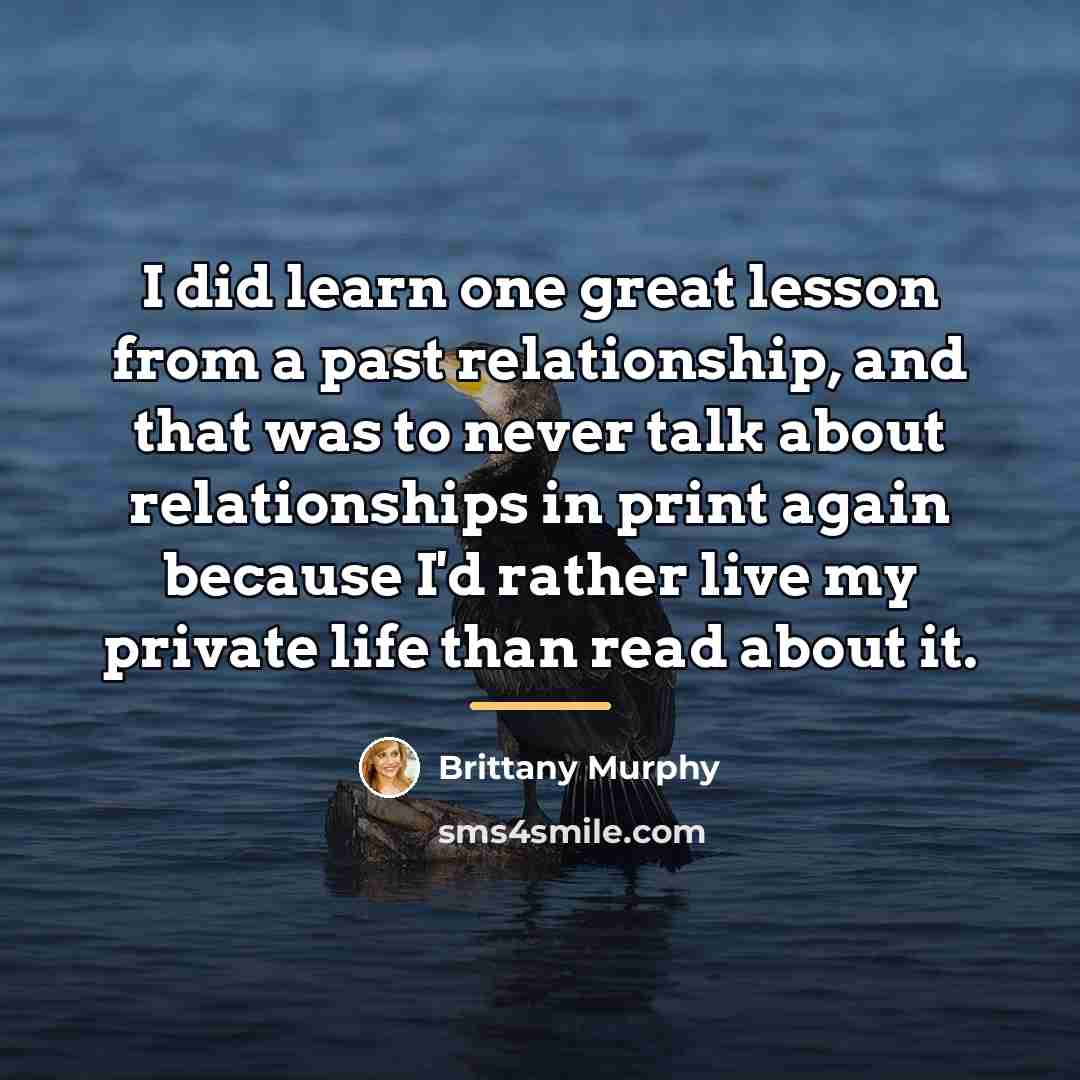 “I did learn one great lesson from a past relationship,…” quote by Brittany Murphy