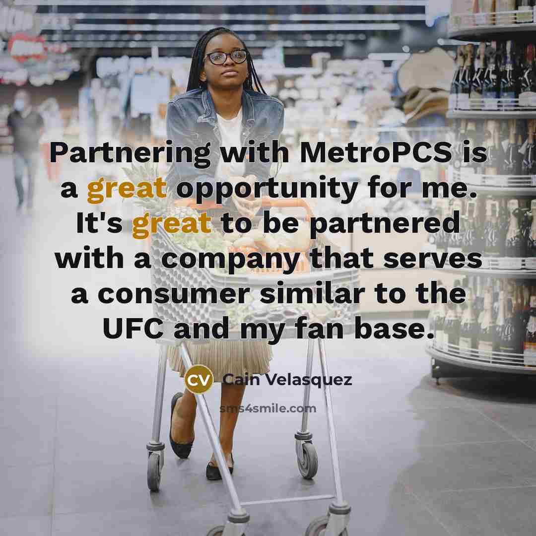 “Partnering with MetroPCS is a great opportunity for me. It's…” quote by Cain Velasquez