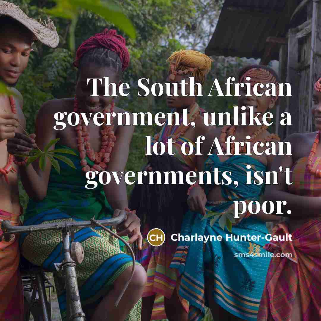 “The South African government, unlike a lot of African governments,…” quote by Charlayne Hunter-Gault