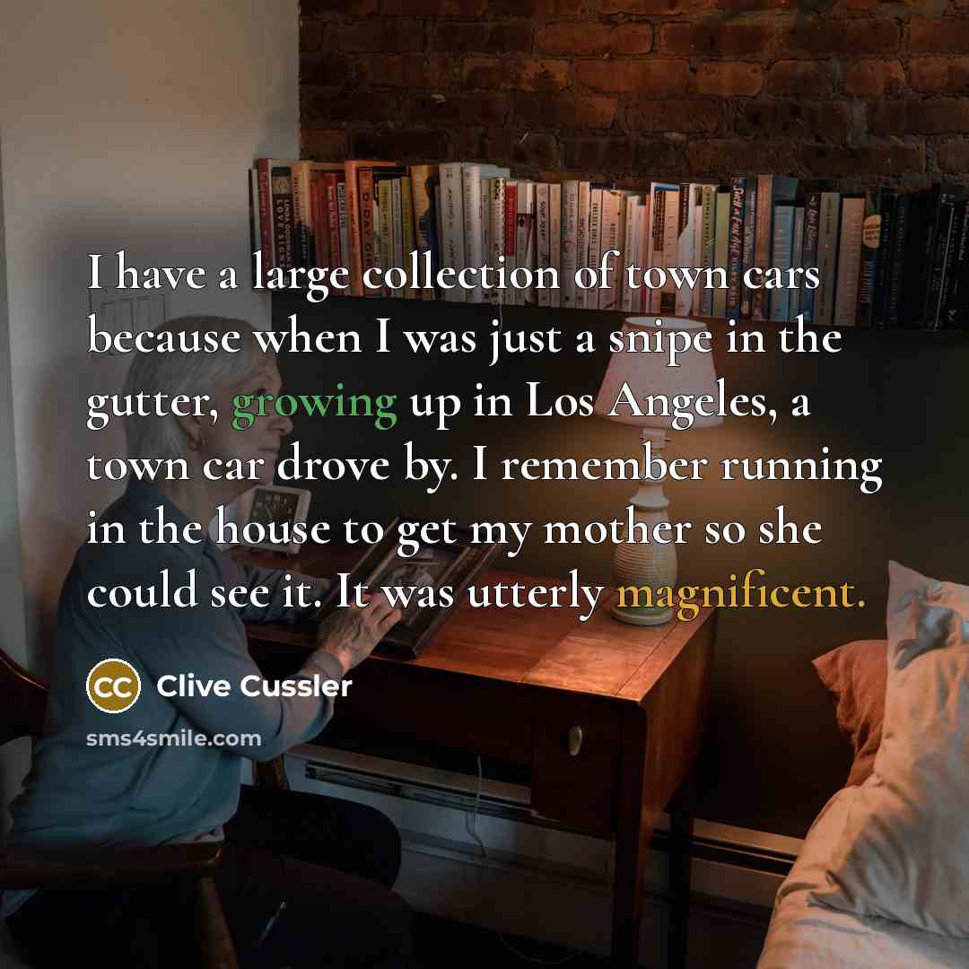 “I have a large collection of town cars because when…” quote by Clive Cussler