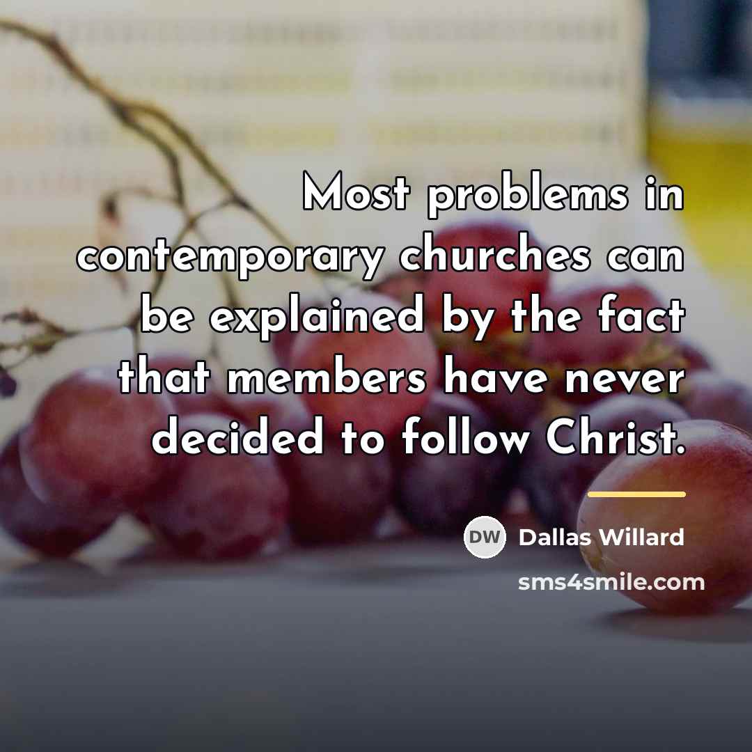 “Most problems in contemporary churches can be explained by the…” quote by Dallas Willard