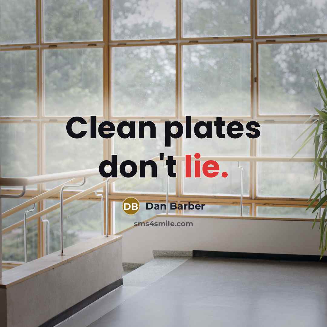 “Clean plates don't lie.…” quote by Dan Barber