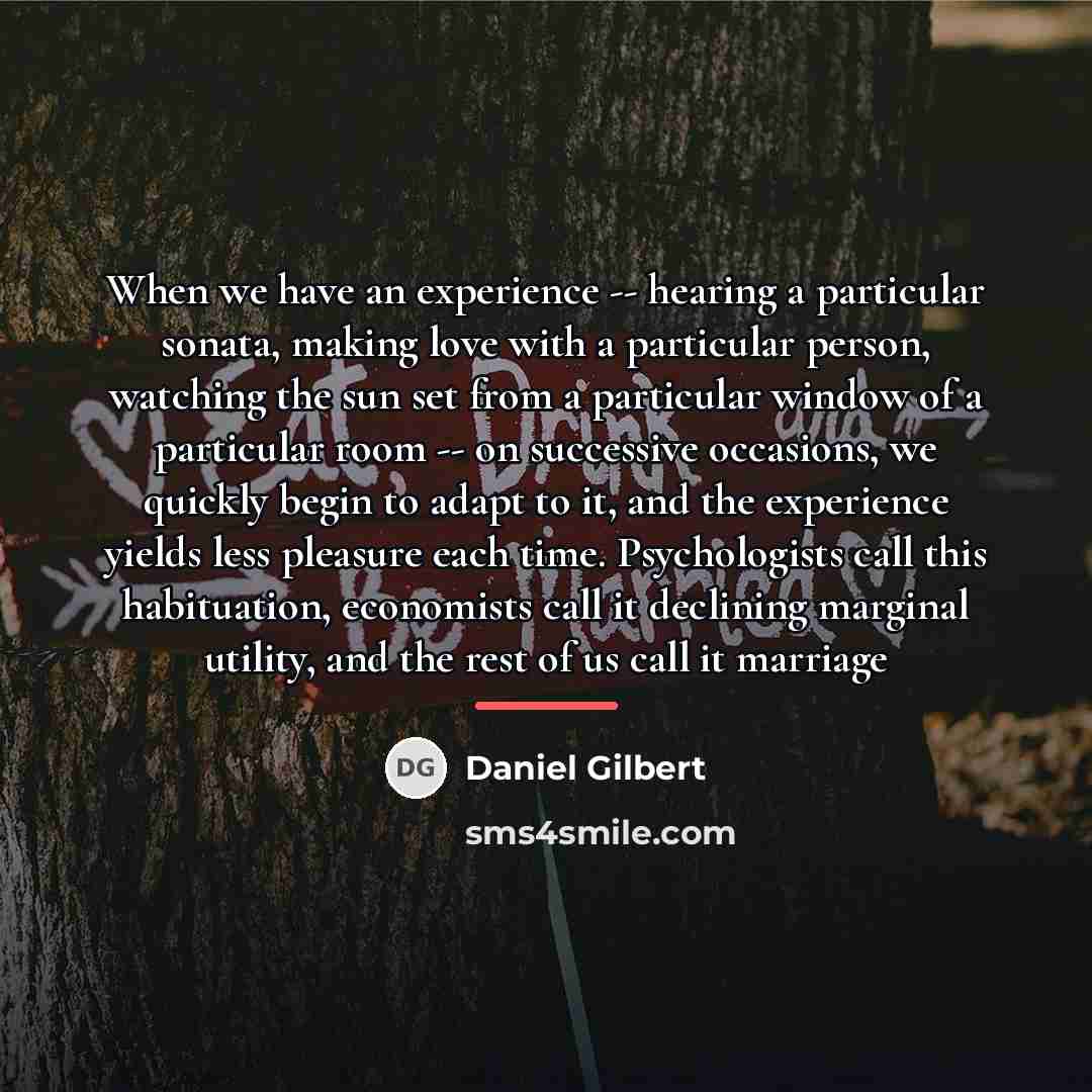 “When we have an experience -- hearing a particular sonata,…” quote by Daniel Gilbert