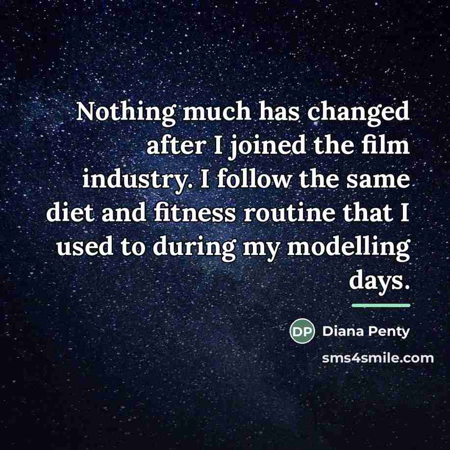 “Nothing much has changed after I joined the film industry.…” quote by Diana Penty