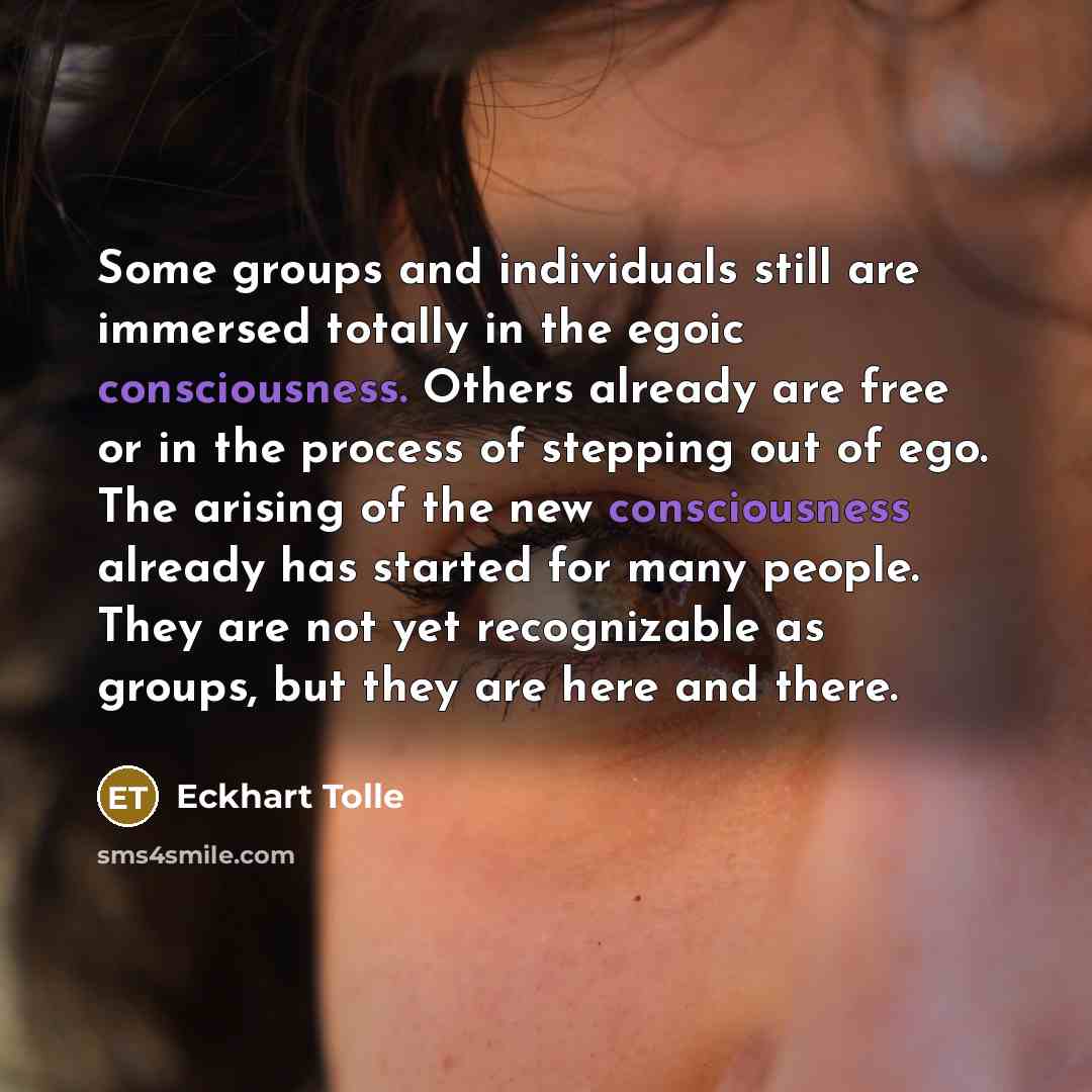 “Some groups and individuals still are immersed totally in the…” quote by Eckhart Tolle