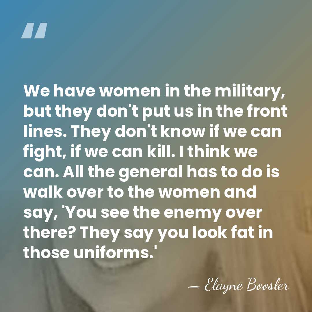 We have women in the military, but they don't put us in&hellip; - Elayne Boosler