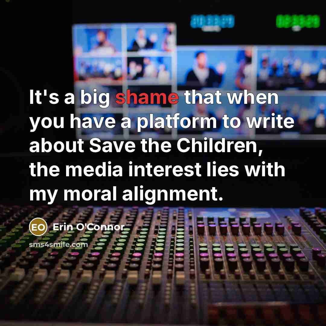 “It's a big shame that when you have a platform…” quote by Erin O'Connor