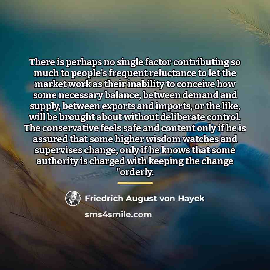 “There is perhaps no single factor contributing so much to…” quote by Friedrich August von Hayek