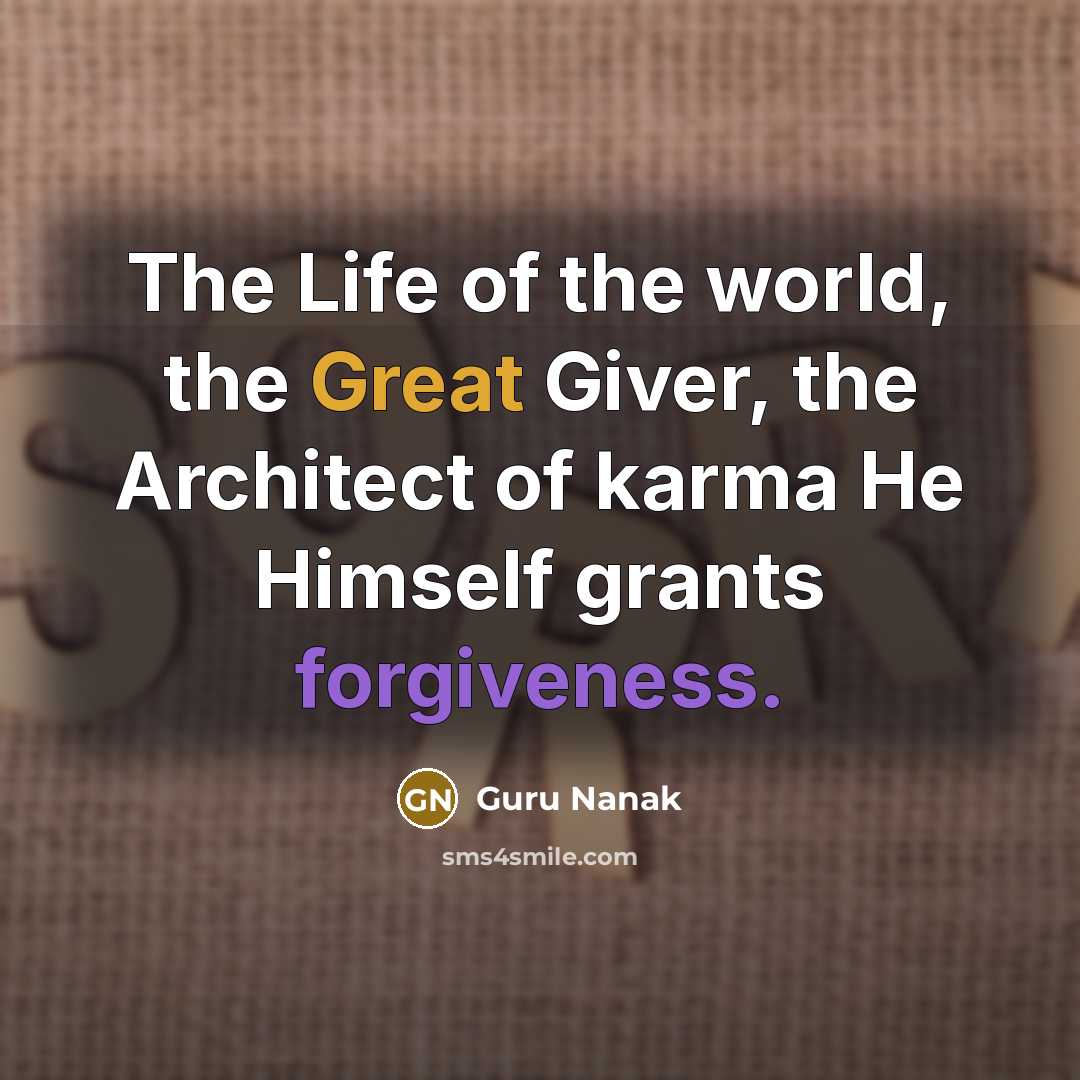 “The Life of the world, the Great Giver, the Architect…” quote by Guru Nanak