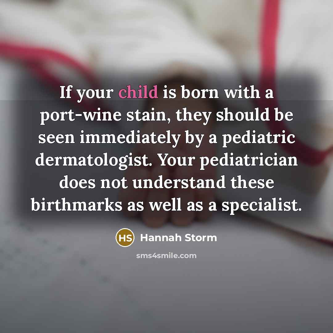 “If your child is born with a port-wine stain, they…” quote by Hannah Storm