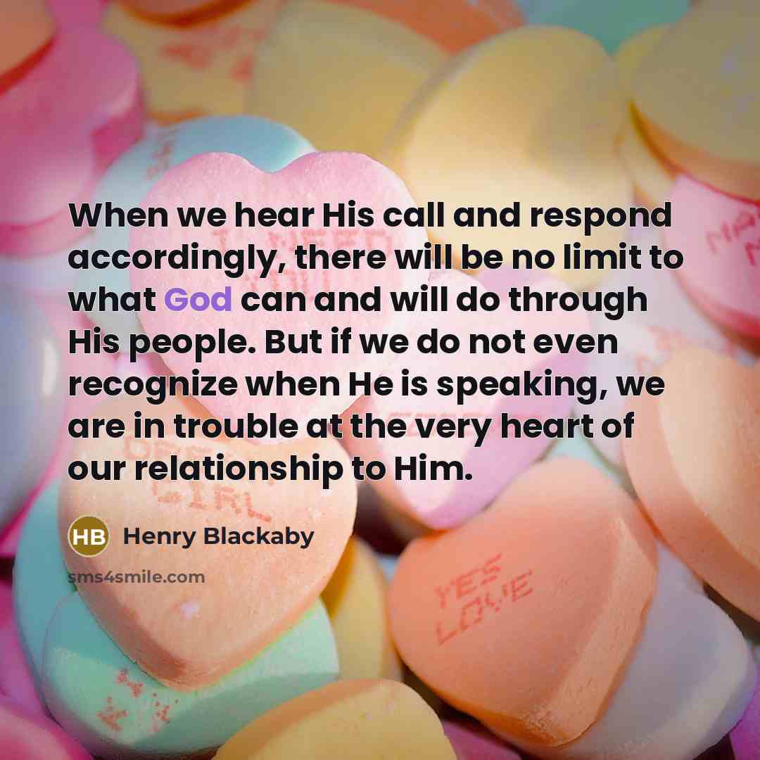 “When we hear His call and respond accordingly, there will…” quote by Henry Blackaby