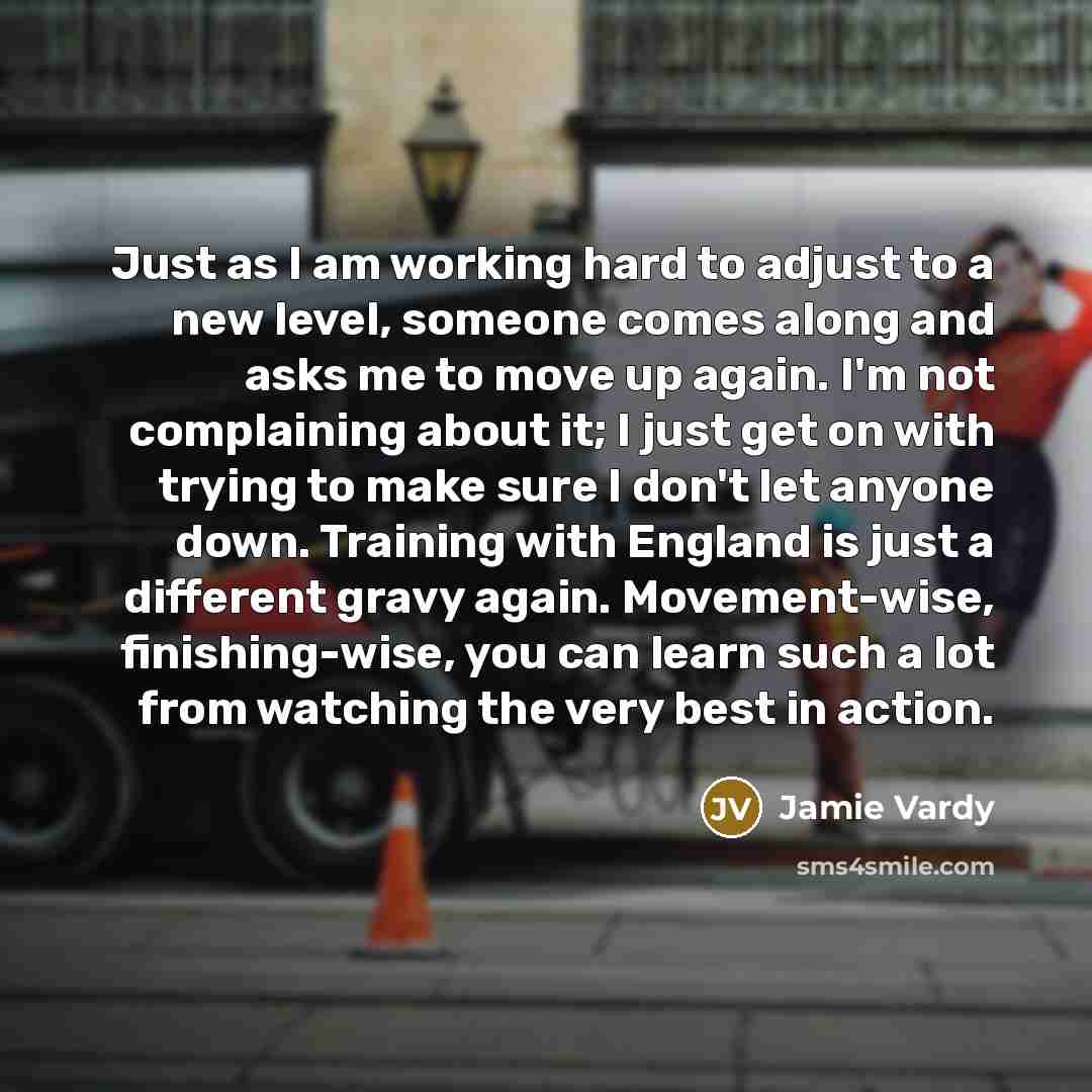“Just as I am working hard to adjust to a…” quote by Jamie Vardy