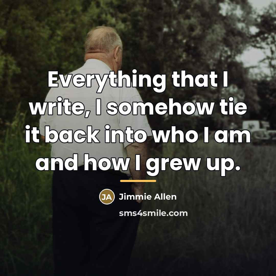 “Everything that I write, I somehow tie it back into…” quote by Jimmie Allen
