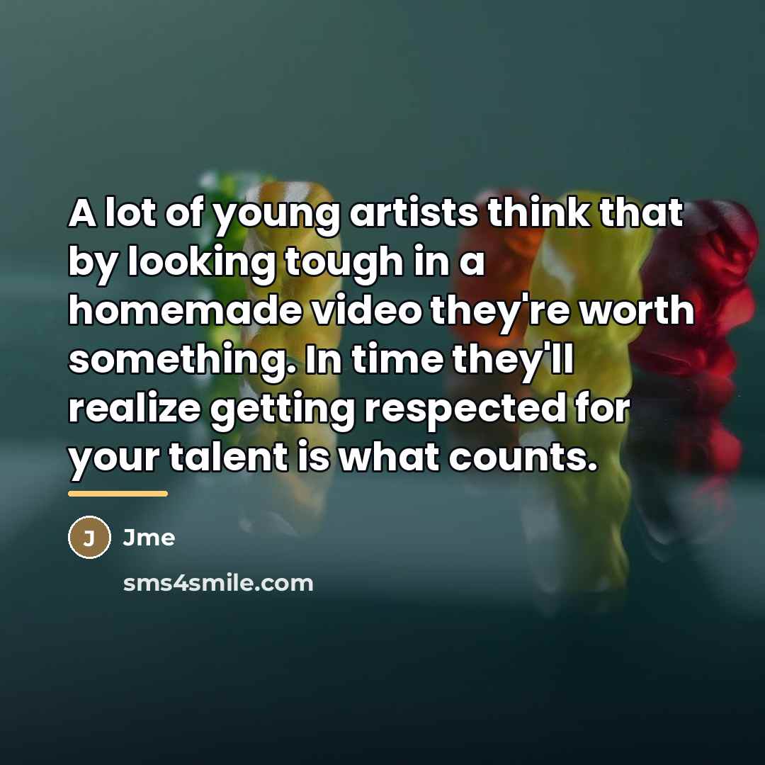 “A lot of young artists think that by looking tough…” quote by Jme
