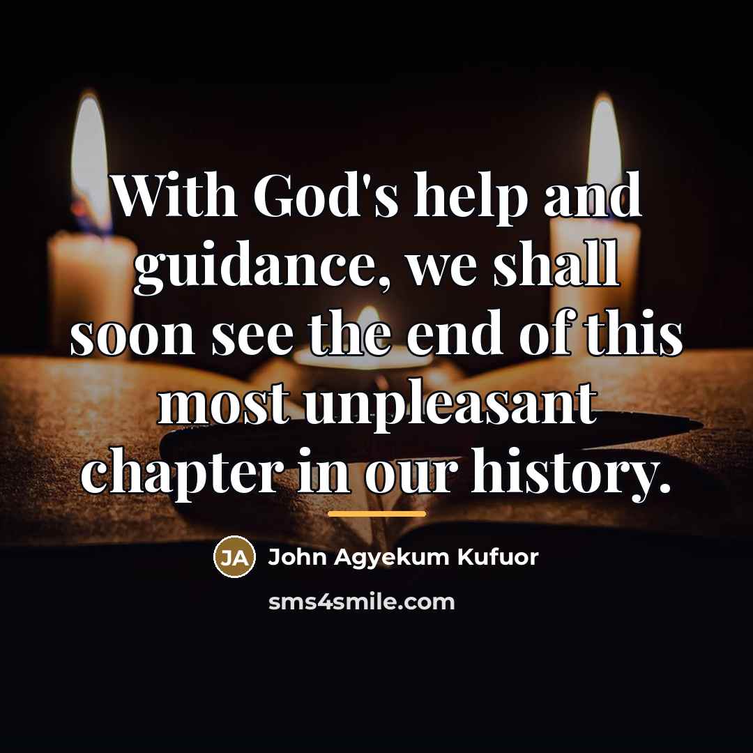 “With God's help and guidance, we shall soon see the…” quote by Anonymous
