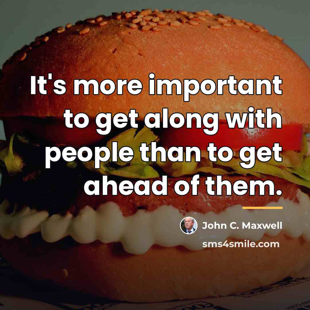 “It's more important to get along with people than to…” quote by John C. Maxwell